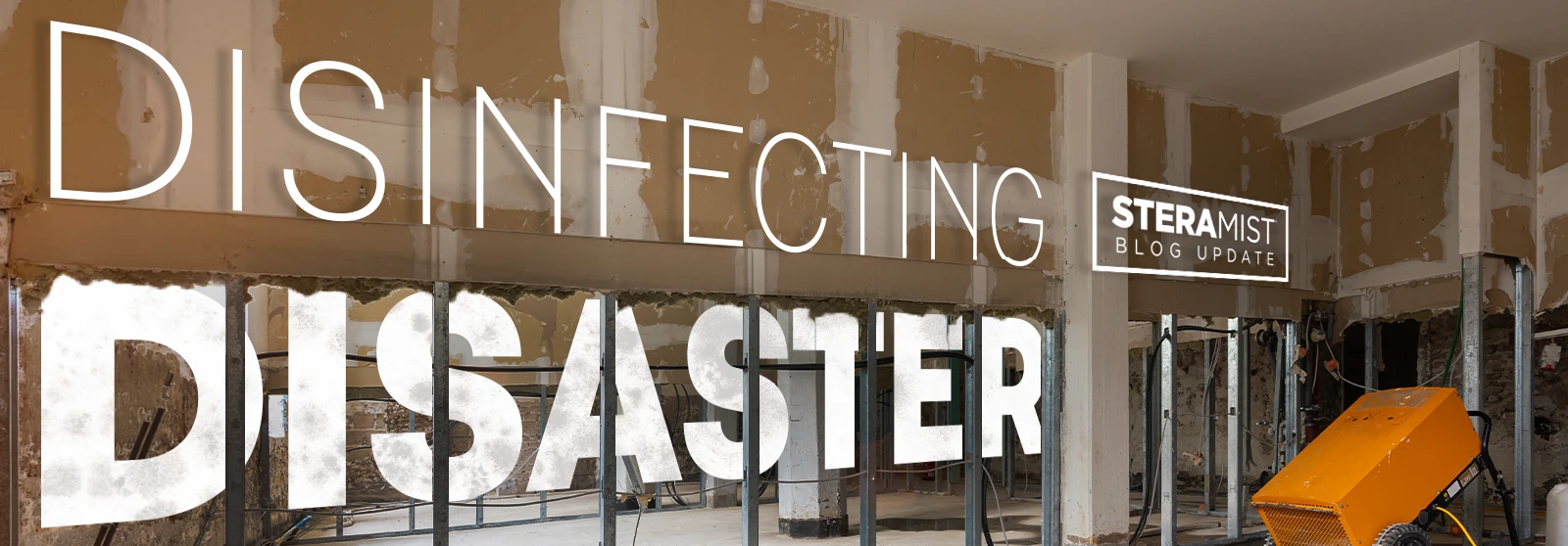 Room during flood restoration with lower drywall cut away to exposed metal studs and a dehumidifier, titled "Disinfecting Disaster"